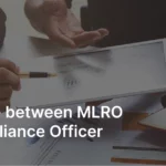 Difference Between MLRO and Compliance Officer